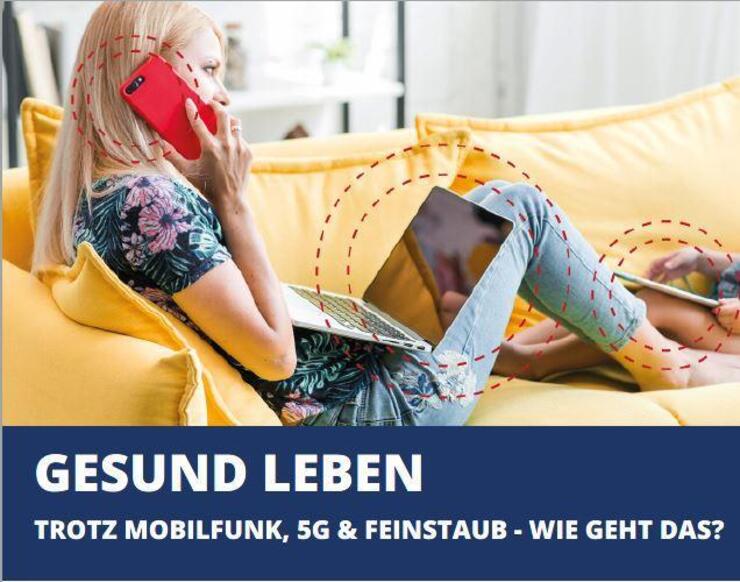 Gesund leben trotz Mobilfunk, 5G & Feinstaub - Wie geht das?