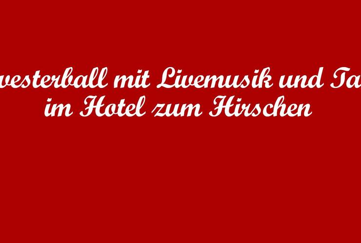 Silvesterball mit Livemusik im Hotel zum Hirschen