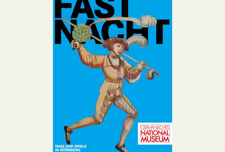 FASTNACHT. TANZ UND SPIELE IN NÜRNBERG - GNM-Sonderausstellung