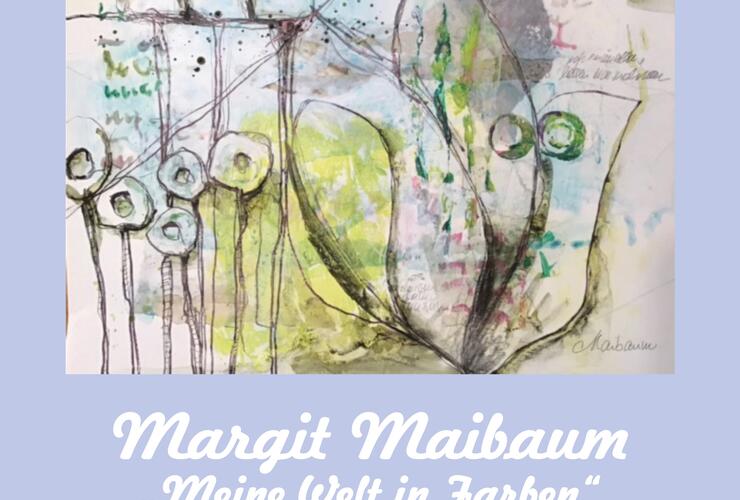 Ausstellung von Margit Maibaum -