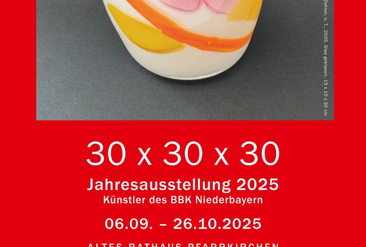 30 x 30 x 30 - Jahresausstellung 2025
