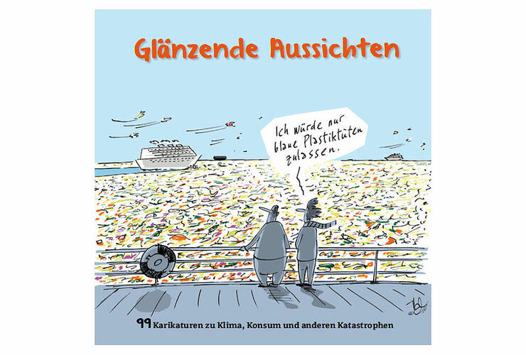 Online: Ausstellung “Glänzende Aussichten” – 99 Karikaturen zu Klima, Konsum und anderen Katastrophen