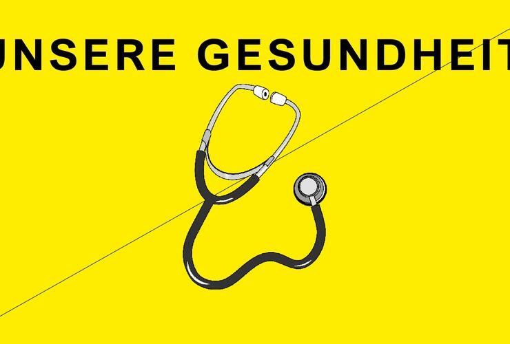 UNSERE GESUNDHEIT