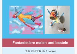 Malen in den Ferien - Fantasietiere malen und basteln