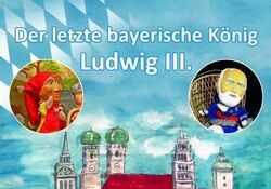 Kieferer Puppentheater: "Der letzte bayerische König Ludwig III."