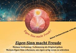 Eigen-Sinn macht Freude    * Meinen Seelenweg / Lebensweg als Original gehen  -  mit Hilfe der Psychologischen Astrologie *