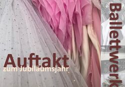 Ballettwerkstatt 2025: Auftakt zum Jubiläum