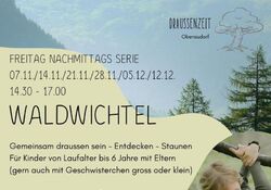 Draussenzeit Oberaudorf "Waldwichtel"