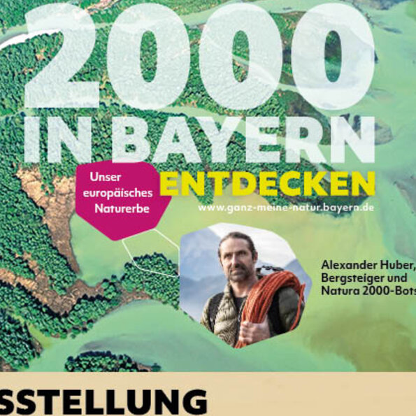 "Natura 2000 - Ganz meine Natur - Unser europäisches Naturerbe in Bayern"