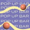 Pop up Bar