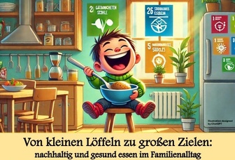 Von kleinen Löffeln zu großen Zielen: nachhaltig und gesund essen im Familienalltag