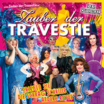 Zauber der Travestie 2025 - die schräg schrille andere Revue mit Frl. Luise und ihrem Ensemble…