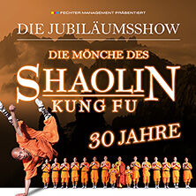 Die Mönche des Shaolin Kung Fu - Die Jubiläumsshow
