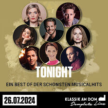 Klassik am Dom 2024 – Tonight –Best of der schönsten Musicalhits mit Mark Seibert, Lukas Perman, uvm