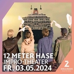 12 Meter Hase - Improtheater "Die Hafenshow"