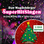 Das Magdeburger SuperHitSingen - Xmas-Edition - Die große Mitsing-Fete (Stehkonzert)