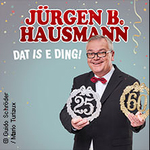 Jürgen B. Hausmann - 25 Jahre - Dat is e Ding!