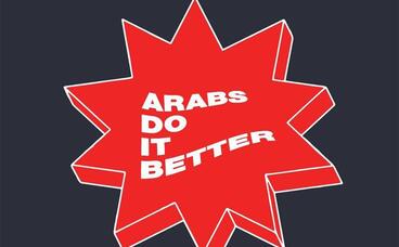 Arabs do it Better 