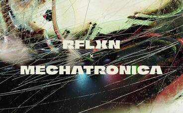 RFLXN X Mechatronica 