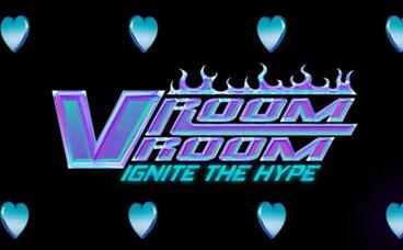 Vroom Vroom - Ignite the Hype 