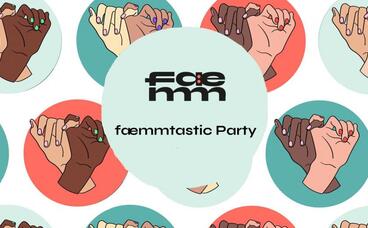 FAEMM: Faemmtastic Party