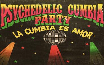 Psychedelic Cumbia Party 