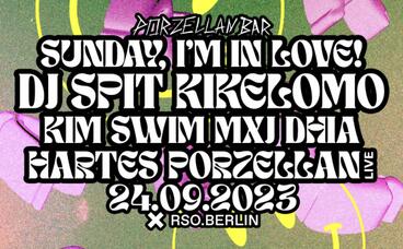 Porzellan Bar PRESENTS: 'SUNDAY, I'M IN LOVE' with DJ Spit & Kikelomo 