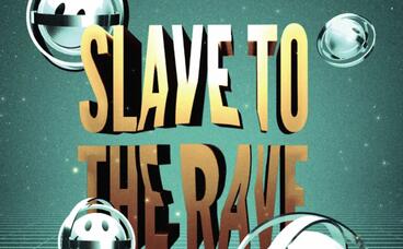 Slave To The Rave 