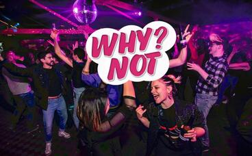 Why? Not - Your Party Deine Lieblingsparty 