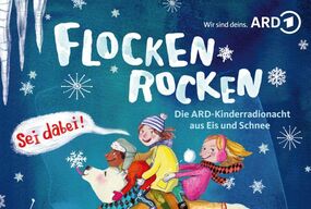 Flocken Rocken - Die ARD-Kinderradionacht aus Eis und Schnee