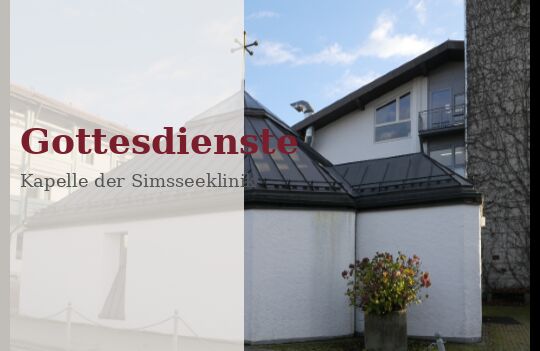 Gottesdienste in der Simsseeklinik