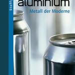 Stoffgeschichten: Aluminium