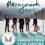 "Auszeit" mit dem Ensemble "Max Joseph" in der Pfarrkirche St. Tertulin