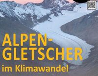 Alpengletscher im Klimawandel - eine Hommage