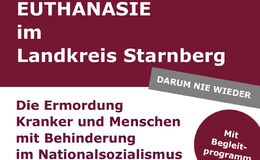 Vernissage mit Vortrag von Kreisarchivarin Dr. Friedrike Hellerer: „Euthanasie“ im Landkreis Starnberg – Die Ermordung Kranker und Menschen mit Behind