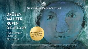 Drüben am Ufer rufen die Bilder - Lesung mit Bilderausstellung