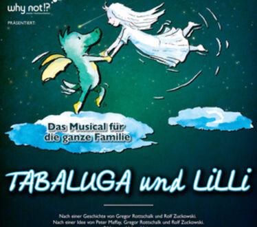 Tabaluga und Lilli - Das nächste drachenstarke Musical für die ganze Familie