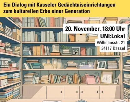 Aufräumen: Ein Dialog mit Kasseler Gedächtniseinrichtungen zum kulturellen Erbe einer Generation