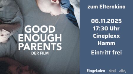 Elternkino mit dem Film "Good enough parents" im Cineplexx Hamm