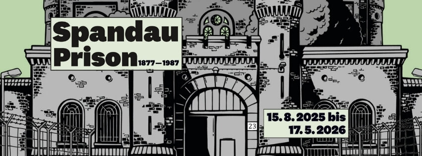 Spandau Prison. 1877 – 1987