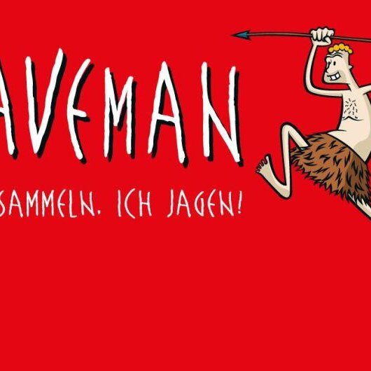 Caveman „Du sammeln! Ich jagen!“
