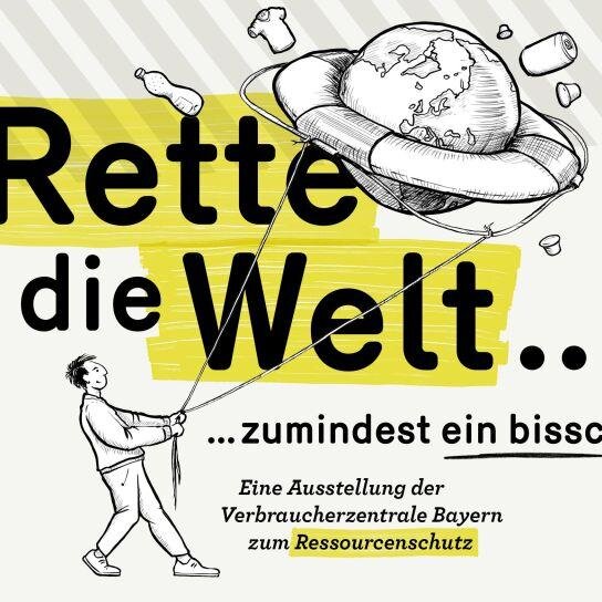 Ausstellung "Rette die Welt... zumindest ein bisschen" 
