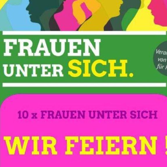 10 x FRAUEN UNTER SICH - Wir feiern!