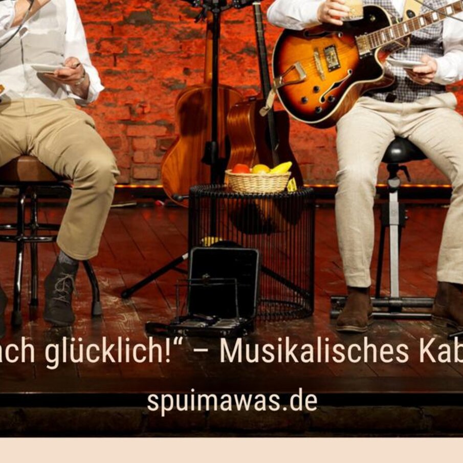 Wilfried vom Ammersee & Frank Astor  Spui ma was? „Einfach glücklich!“ – Musikalisches Kabarett