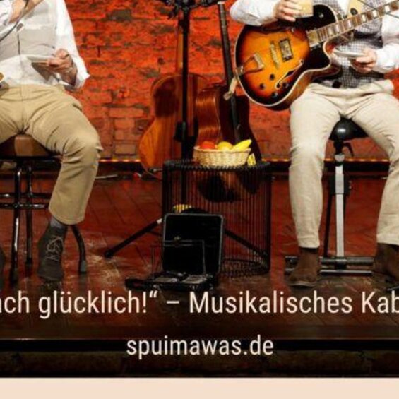 Wilfried vom Ammersee & Frank Astor  Spui ma was? „Einfach glücklich!“ – Musikalisches Kabarett
