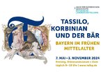 Bayerische Landesausstellung „Tassilo, Korbinian und der Bär – Bayern im frühen Mittelalter