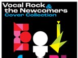 Vocal Rock & the Newcomers: Cover Collection