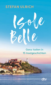 Literatur im Süden - "Isole Belle": Buchvorstellung mit Stefan Ulrich, Moderation: Kia Vahland (SZ)