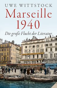 "Marseille 1940. Die große Flucht der Literatur." - Buchpräsentation mit Uwe Wittstock
