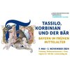 Bayerische Landesausstellung „Tassilo, Korbinian und der Bär – Bayern im frühen Mittelalter"
